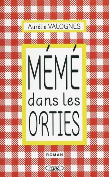 [Aurélie Valognes] Mémé dans les Orties