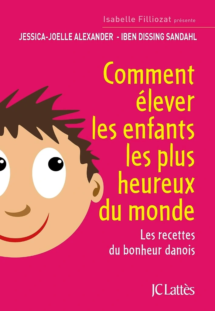 Comment élever les efants les plus heureux du monde