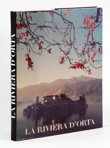 [Alberti Luigi, Rainaldi Giancesare, Rizzi Enrico (dir.).] La riviera d'Orta