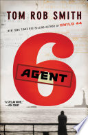 [Tom Rob Smith] Agent 6