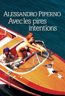[Alessandro Piperno] Avec les pires intentions