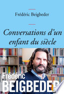 [Frédéric Beigbeder] Conversations d'un enfant du siècle