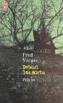 [Fred Vargas] Debout les morts