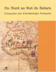 [Collectif] Du Nord au Sud du Sahara — Cinquante ans d'archéologie française