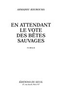 [Ahmadou Kourouma] En attendant le vote des bêtes sauvages