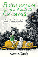 [Rohan O'Grady] Et c'est comme ça qu'on a décidé de tuer mon oncle