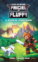 [Frigiel & Nicolas Digard] Frigiel et Fluffy : Le Retour de l'Ender Dragon