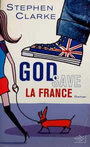 [Stephen Clarke] God save la France