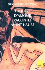 [Duong Thu Huong] Histoire d'amour racontées avant l'aube