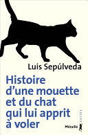 [Luis Sepúlveda] Histoire d'une mouette et du chat qui lui apprit à voler