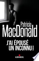 [Patricia MacDonald] J'ai épousé un inconnu