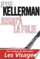 [Jesse Kellerman] Jusqu'à la folie