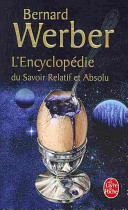 [Bernard Werber] L'Encyclopédie du Savoir Relatif et Absolu