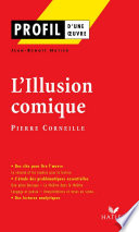 [Pierre Corneille] L'Illusion comique — Profil Hatier