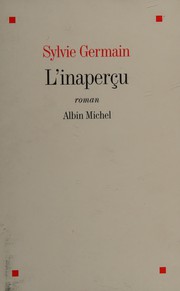 [Anne Germain] L'inaperçu