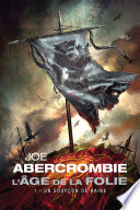 [Joe Abercrombie] L'Âge de la folie