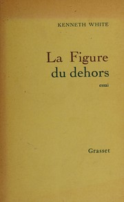 [Kenneth White] La Figure du dehors