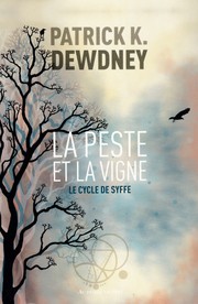 [Patrick K. Dewdney] La Peste et la Vigne — Le cycle de Sofia II