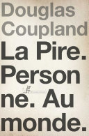 [Douglas Coupland] La Pire Personne au monde