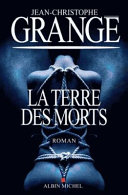 [Jean-Christophe Grangé] La Terre des Morts