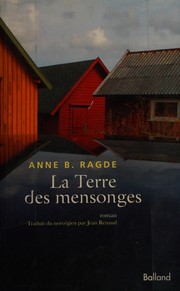 [Anne B. Ragde] La Terre des mensonges