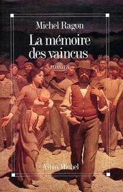 [Michel Ragon] La mémoire des vaincus