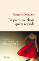 [Grégoire Delacourt] La première chose qu'on regarde