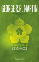 [George R.R. Martin] Le Trône de Fer Tome 10 : Le Chaos