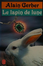 [Alain Gerber] Le lapin de lune