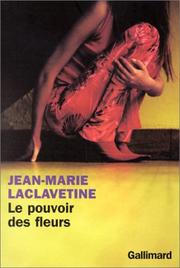 [Jean-Marie Laclavetine] Le pouvoir des fleurs