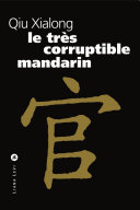 [Qiu Xiaolong] Le très corruptible mandarin
