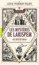 [Lucie Pierrat-Pajot] Les Mystères de Larispem — Les Dés de Siècle