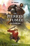 [Éric Boisset] Les Pierres de Fumée Tome 1 : La Prédiction