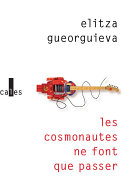 [Elitza Gueorguieva] Les cosmonautes ne font que passer