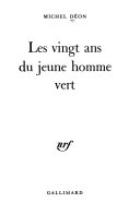[Michel Déon] Les vingt ans du jeune homme vert