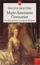[Simone Bertière] Marie-Antoinette l'insoumise
