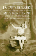 [Ransom Riggs] Miss Peregrine Tome 4 : La Carte des jours