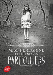 [Ransom Riggs] Miss Peregrine et les enfants particuliers (Tome 1)