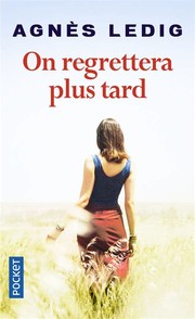 [Agnès Ledig] On regrettera plus tard