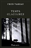 [Fred Vargas] Temps Glaciaires
