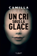 [Camilla Grèbe] Un cri sous la glace