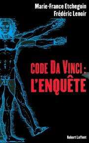 [Marie-France Etchegoin et Frédéric Lenoir] Code Da Vinci : L'enquête
