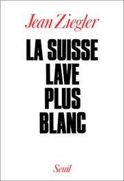 [Jean Ziegler] La Suisse lave plus blanc