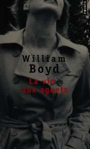 [William Boyd] La vie aux aguets