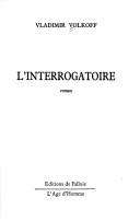 [Vladimir Volkoff] L'interrogatoire