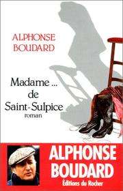 [Alphonse Boudard] Madame... de Saint-Sulpice