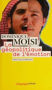 [Dominique Moïsi] La géopolitique de l'émotion