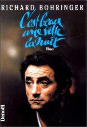 [Richard Bohringer] C'est beau une ville la nuit