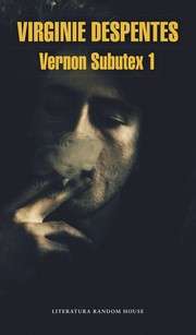 [Virginie Despentes] Vernon Subutex