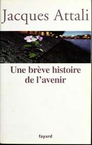 [Jacques Attali] Une brève histoire de l'avenir